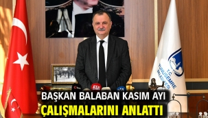 Başkan Balaban Kasım Ayı Çalışmalarını Anlattı