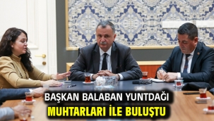 Başkan Balaban Yuntdağı Muhtarları İle Buluştu
