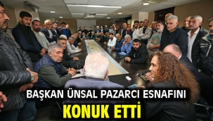 Başkan Ünsal pazarcı esnafını konuk etti