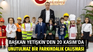Başkan Yetişkin'den 20 Kasım'da Unutulmaz Bir Farkındalık Çalışması