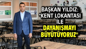 Başkan Yıldız: "Kent Lokantası ile Dayanışmayı Büyütüyoruz"