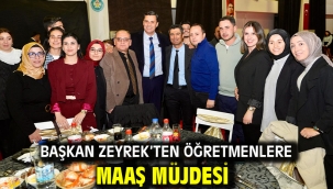 Başkan Zeyrek'ten Öğretmenlere Maaş Müjdesi