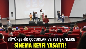 Büyükşehir Çocuklar ve Yetişkinlere Sinema Keyfi Yaşattı!