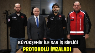 Büyükşehir ile SAR iş birliği protokolü imzaladı