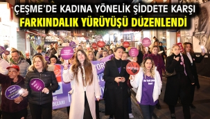 Çeşme'de kadına yönelik şiddete karşı farkındalık yürüyüşü düzenlendi