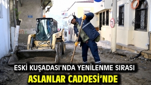Eski Kuşadası'nda Yenilenme Sırası Aslanlar Caddesi'nde