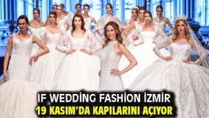 IF Wedding Fashion İzmir 19 Kasım'da kapılarını açıyor