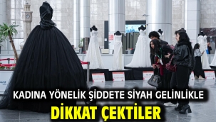 Kadına yönelik şiddete siyah gelinlikle dikkat çektiler