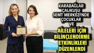 Karabağlar Çalıkuşu Semt Merkezi'nde çocuklar ve aileleri için bilinçlendirme etkinlikleri düzenlendi