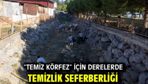 "Temiz Körfez" için derelerde temizlik seferberliği