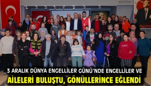 3 Aralık Dünya Engelliler Günü'nde engelliler ve aileleri buluştu, gönüllerince eğlendi