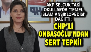 AKP Selçuk'taki okullarda 'Temel İslam Ansiklopedisi' dağıttı: CHP'li Onbaşoğlu'ndan sert tepki!