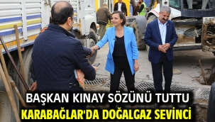  Başkan Kınay sözünü tuttu Karabağlar'da doğalgaz sevinci