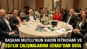 Başkan Mutlu'nun kadın istihdamı ve eşitlik çalışmalarına İZİKAD'dan ödül