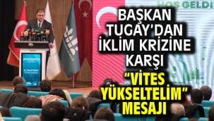 Başkan Tugay'dan iklim krizine karşı "vites yükseltelim" mesajı