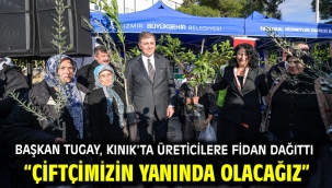 Başkan Tugay, Kınık'ta üreticilere fidan dağıttı "Çiftçimizin yanında olacağız"
