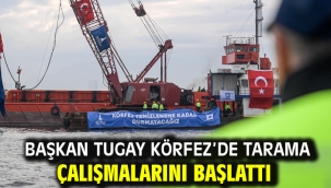 Başkan Tugay Körfez'de tarama çalışmalarını başlattı