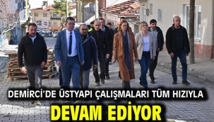 Demirci'de Üstyapı Çalışmaları Tüm Hızıyla Devam Ediyor