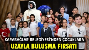 Karabağlar Belediyesi'nden çocuklara uzayla buluşma fırsatı