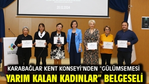 Karabağlar Kent Konseyi'nden "Gülümsemesi Yarım Kalan Kadınlar" Belgeseli