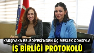 Karşıyaka Belediyesi'nden üç meslek odasıyla iş birliği protokolü