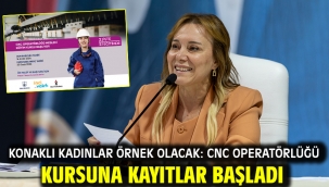 Konaklı kadınlar örnek olacak: CNC operatörlüğü kursuna kayıtlar başladı