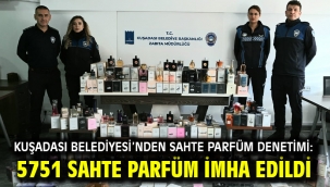 Kuşadası Belediyesi'nden Sahte Parfüm Denetimi: 5751 Sahte Parfüm İmha Edildi