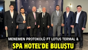 Menemen Protokolü Ft Lotus Termal & Spa Hotel'de buluştu