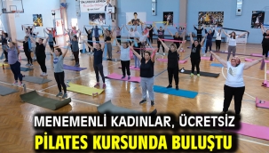 Menemenli kadınlar, ücretsiz pilates kursunda buluştu