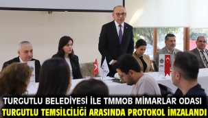 Turgutlu Belediyesi ile TMMOB Mimarlar Odası Turgutlu Temsilciliği Arasında Protokol İmzalandı