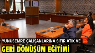 Yunusemre Çalışanlarına Sıfır Atık Ve Geri Dönüşüm  Eğitimi