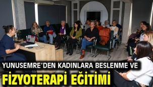 Yunusemre'den Kadınlara Beslenme Ve Fizyoterapi Eğitimi