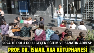 2024'te dolu dolu geçen Eğitim ve Sanatın Adresi: Prof. Dr. İsmail Aka Kütüphanesi