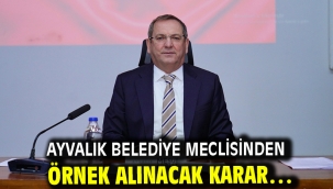 Ayvalık Belediye Meclisinden Örnek Alınacak Karar…