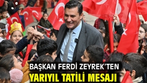 Başkan Ferdi Zeyrek'ten Yarıyıl Tatili Mesajı