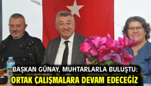 Başkan Günay, Muhtarlarla Buluştu: Ortak Çalışmalara Devam Edeceğiz