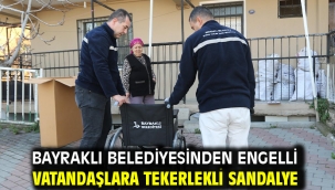 Bayraklı Belediyesinden engelli vatandaşlara tekerlekli sandalye