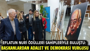 Eflatun Nuri ödülleri sahipleriyle buluştu: Başkanlardan adalet ve demokrasi vurgusu