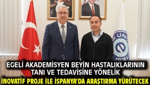 Egeli akademisyen beyin hastalıklarının tanı ve tedavisine yönelik inovatif proje ile İspanya'da araştırma yürütecek