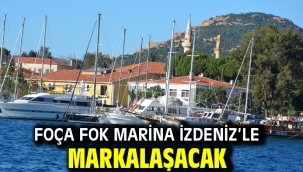 Foça Fok Marina İZDENİZ'le markalaşacak