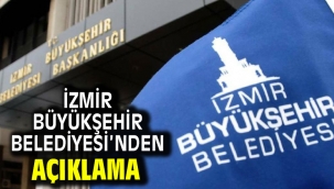 İzmir Büyükşehir Belediyesi'nden açıklama
