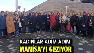 Kadınlar adım adım Manisa'yı geziyor