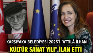 Karşıyaka Belediyesi 2025'i "Attilâ İlhan Kültür Sanat Yılı" ilan etti