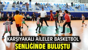  Karşıyakalı aileler basketbol şenliğinde buluştu