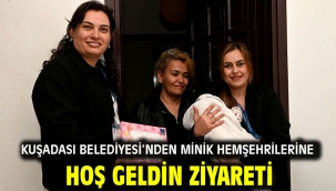 Kuşadası Belediyesi'nden Minik Hemşehrilerine Hoş Geldin Ziyareti