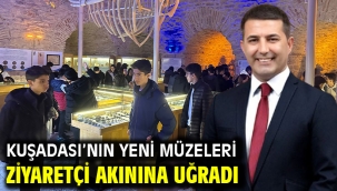 Kuşadası'nın Yeni Müzeleri Ziyaretçi Akınına Uğradı