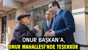 Onur Başkan'a, Onur Mahallesi'nde teşekkür