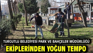 Turgutlu Belediyesi Park ve Bahçeler Müdürlüğü Ekiplerinden Yoğun Tempo