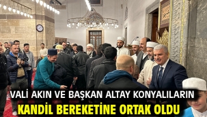 Vali Akın ve Başkan Altay Konyalıların Kandil Bereketine Ortak Oldu