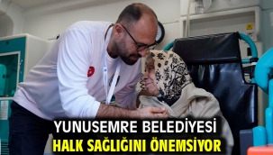 Yunusemre Belediyesi Halk Sağlığını Önemsiyor